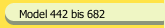 Model 442 bis 682